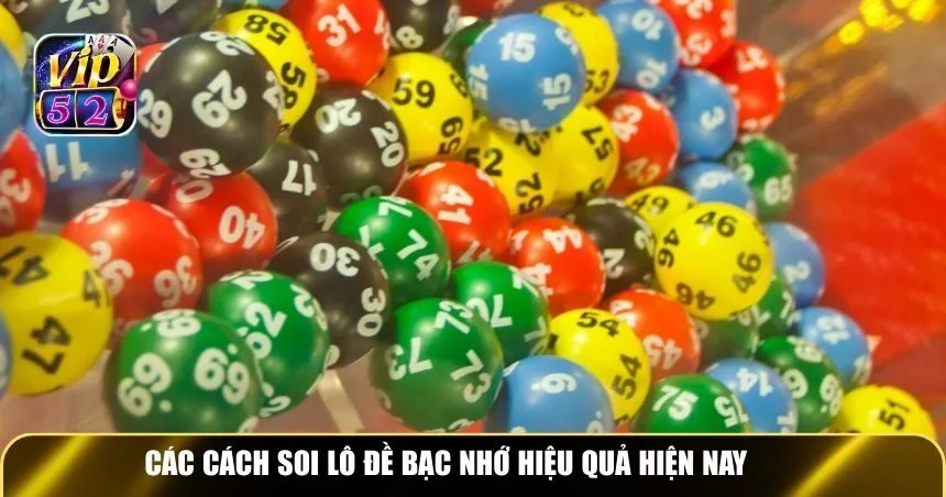 Các cách soi lô đề bạc nhớ hiệu quả hiện nay