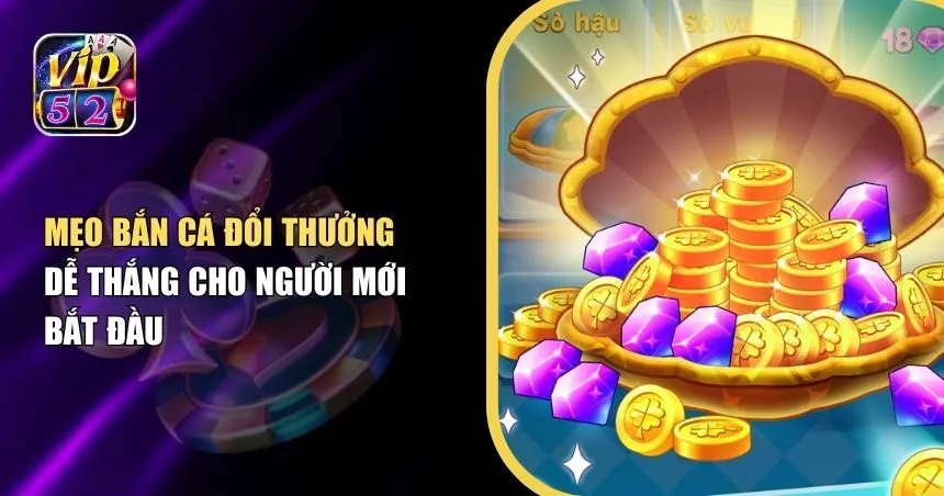 mẹo bắn cá đổi thưởng