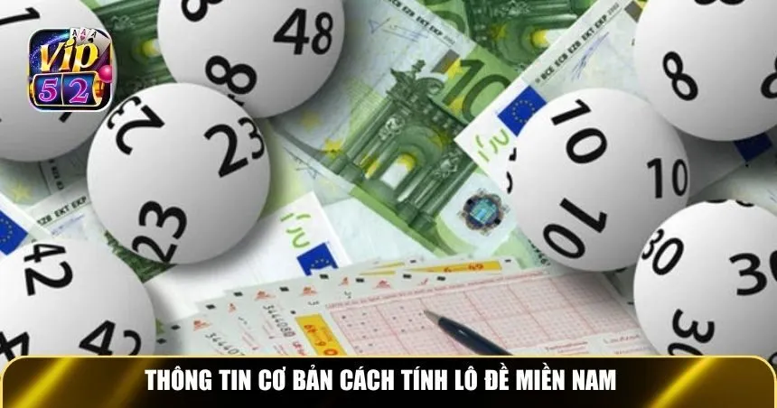 Thông tin cơ bản cách tính lô đề miền Nam
