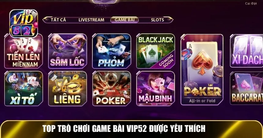 Top trò chơi Game bài Vip52 được yêu thích
