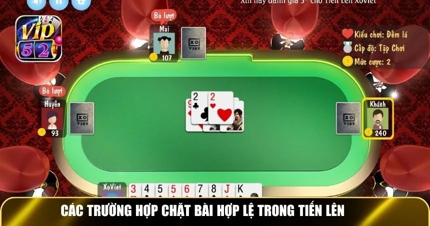 Các trường hợp chặt bài hợp lệ trong Tiến Lên