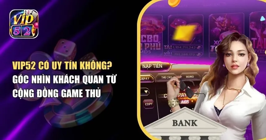 Vip52 có uy tín không